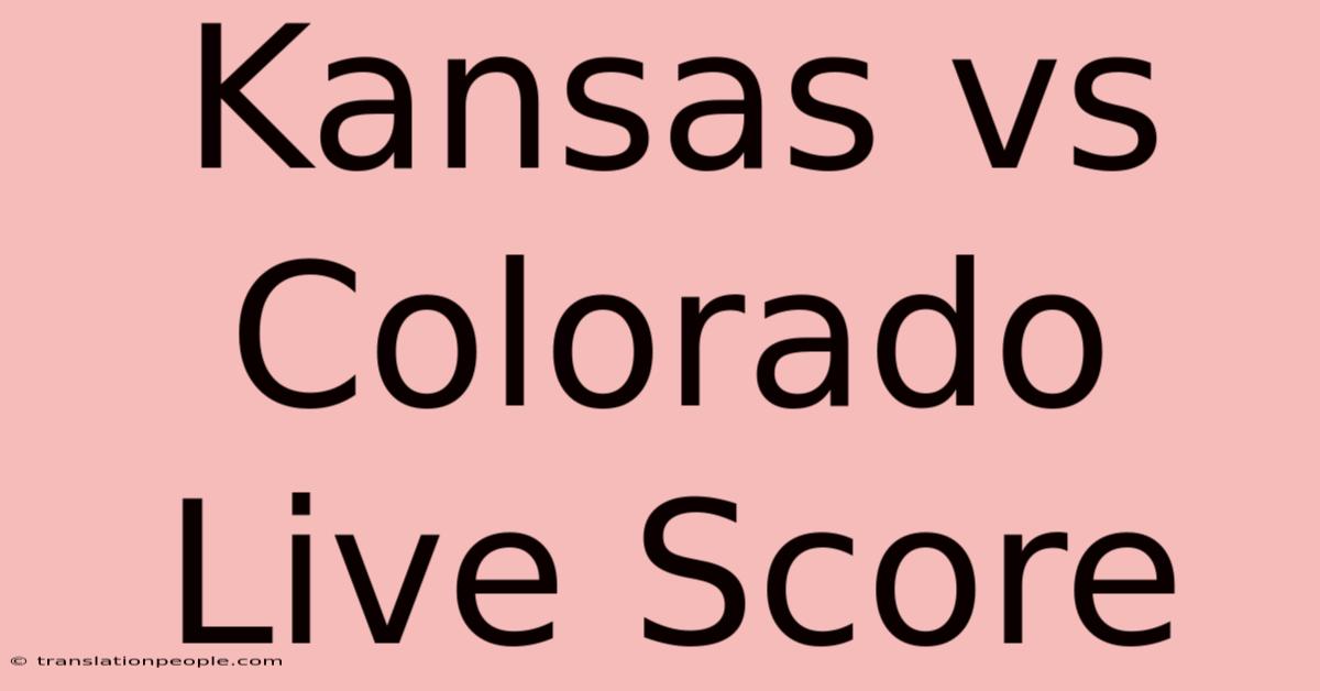 Kansas Vs Colorado Live Score