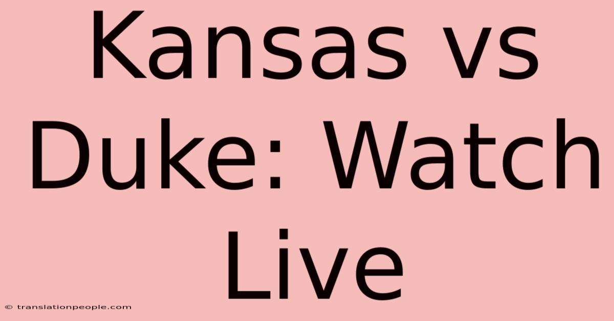 Kansas Vs Duke: Watch Live