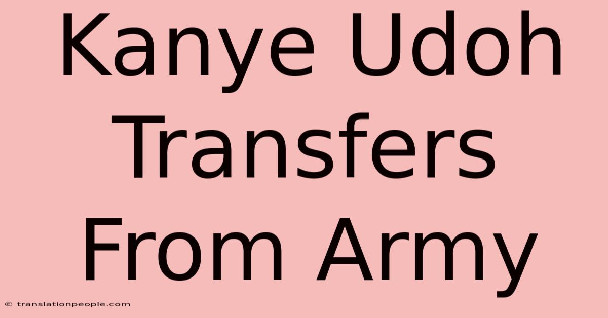 Kanye Udoh Transfers From Army