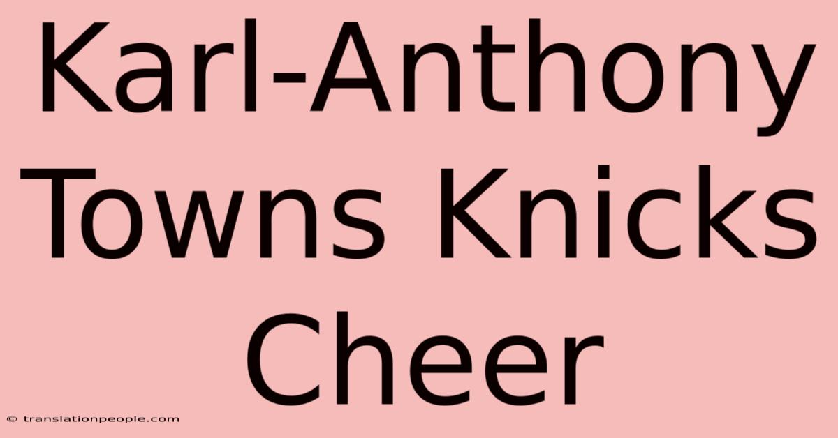 Karl-Anthony Towns Knicks Cheer