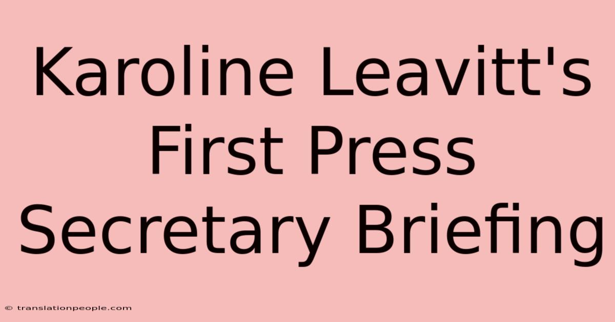 Karoline Leavitt's First Press Secretary Briefing