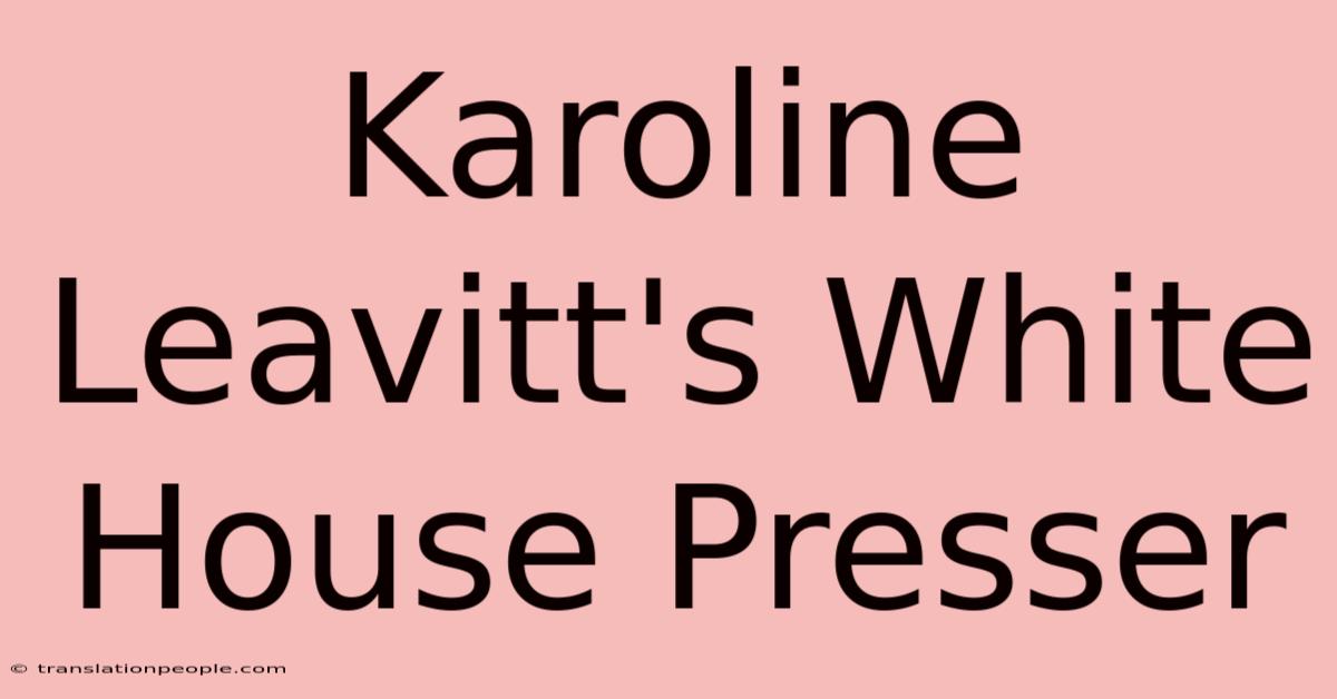 Karoline Leavitt's White House Presser