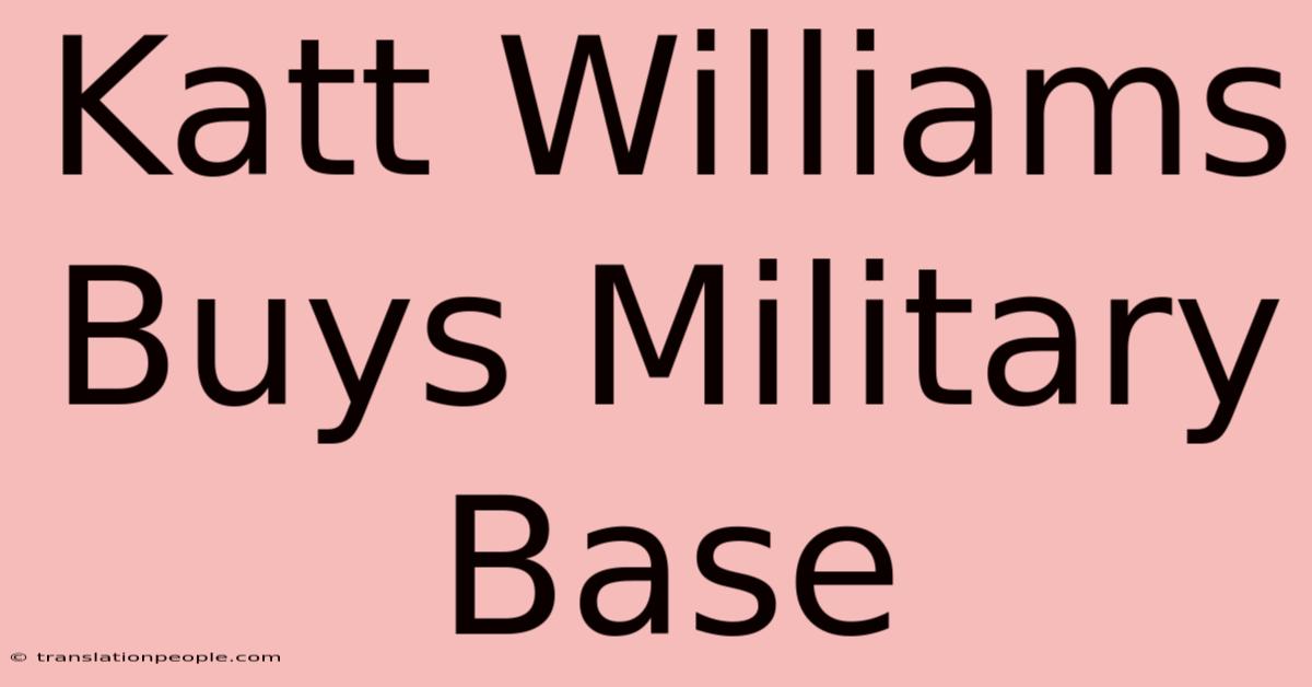 Katt Williams Buys Military Base