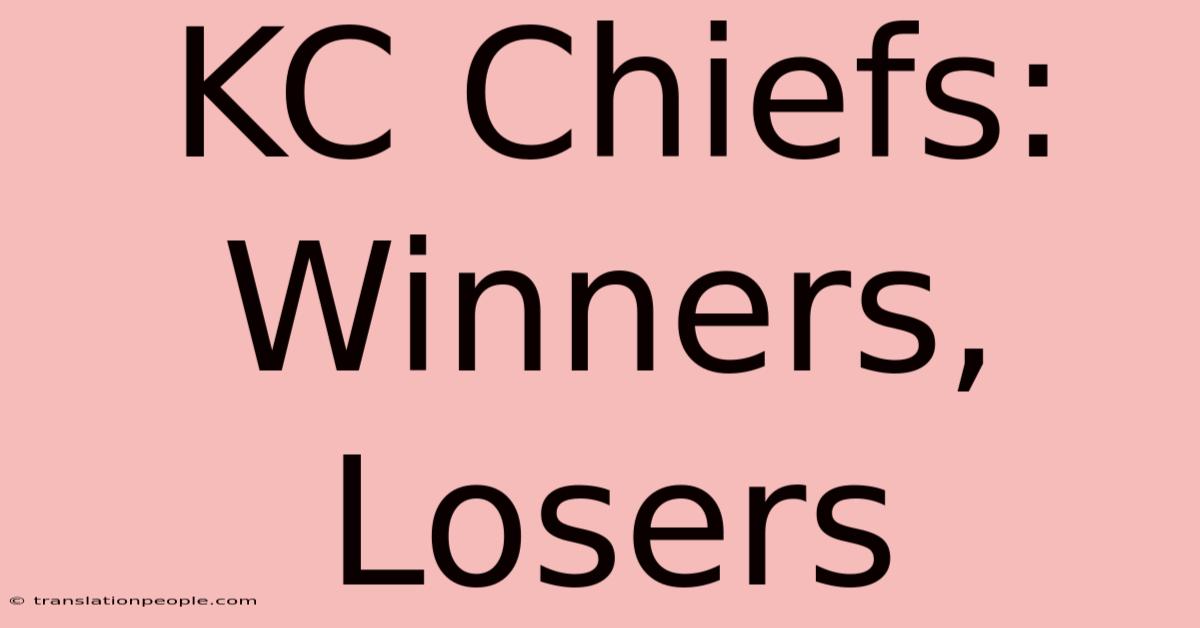 KC Chiefs: Winners, Losers