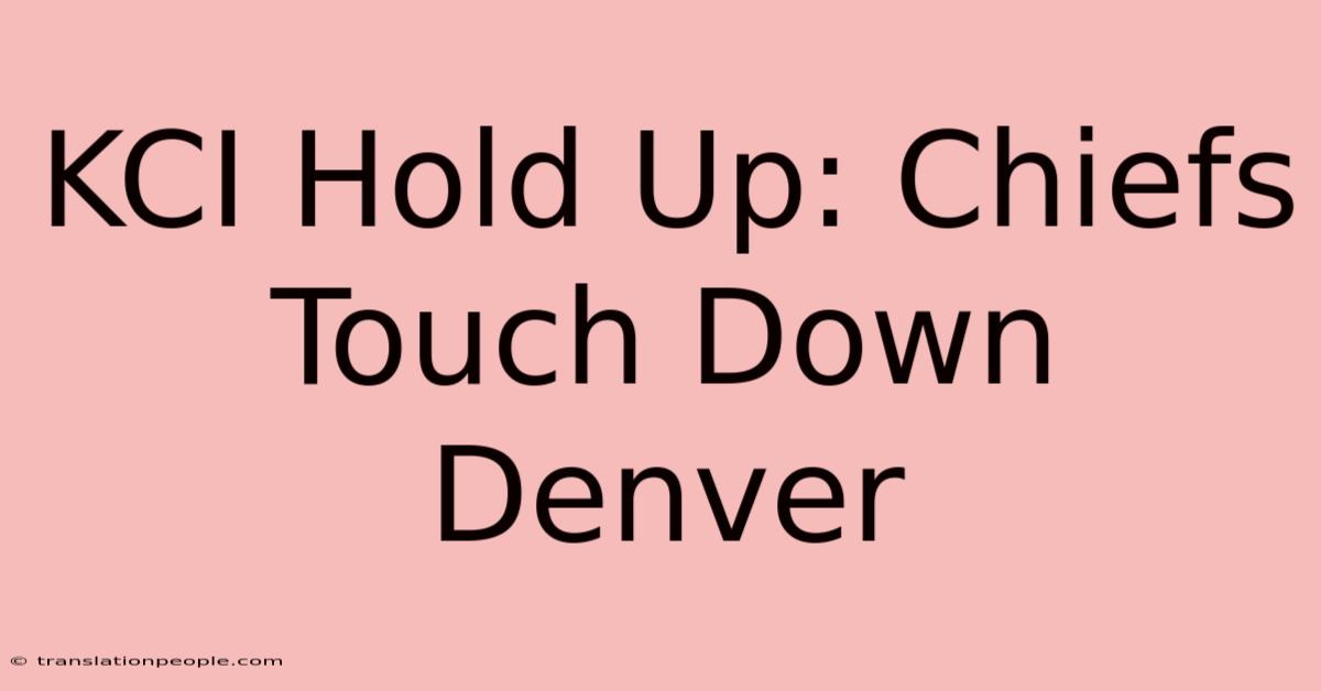 KCI Hold Up: Chiefs Touch Down Denver