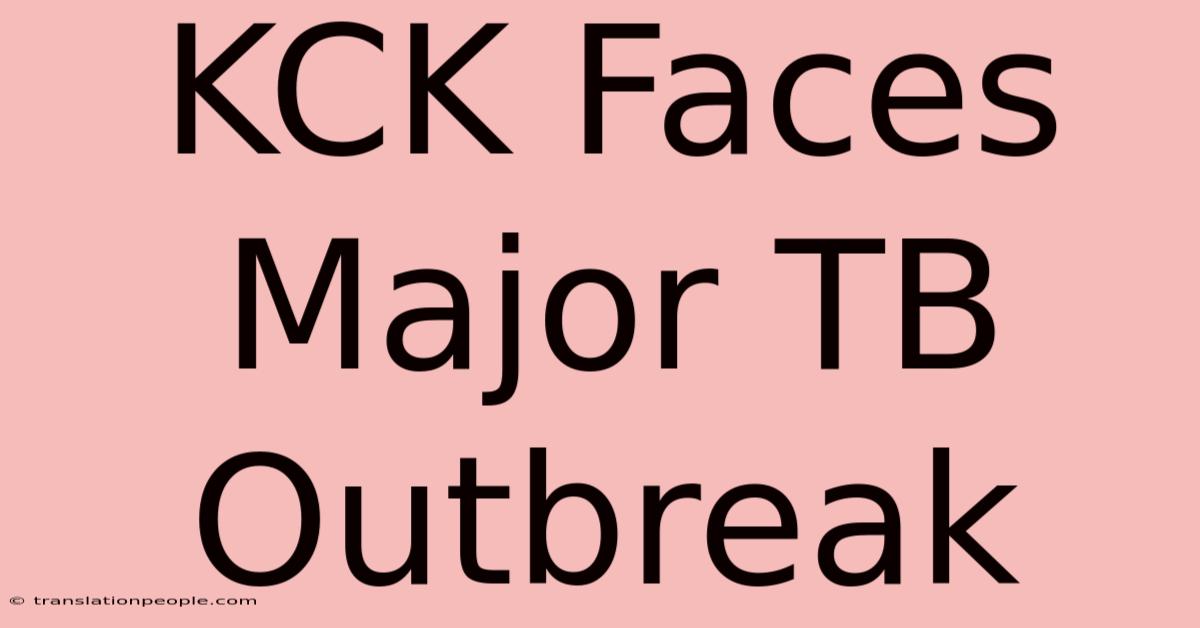 KCK Faces Major TB Outbreak