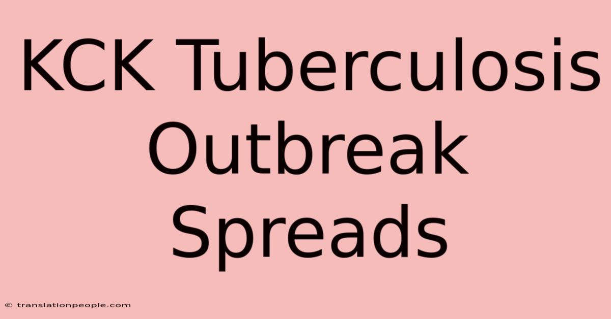 KCK Tuberculosis Outbreak Spreads