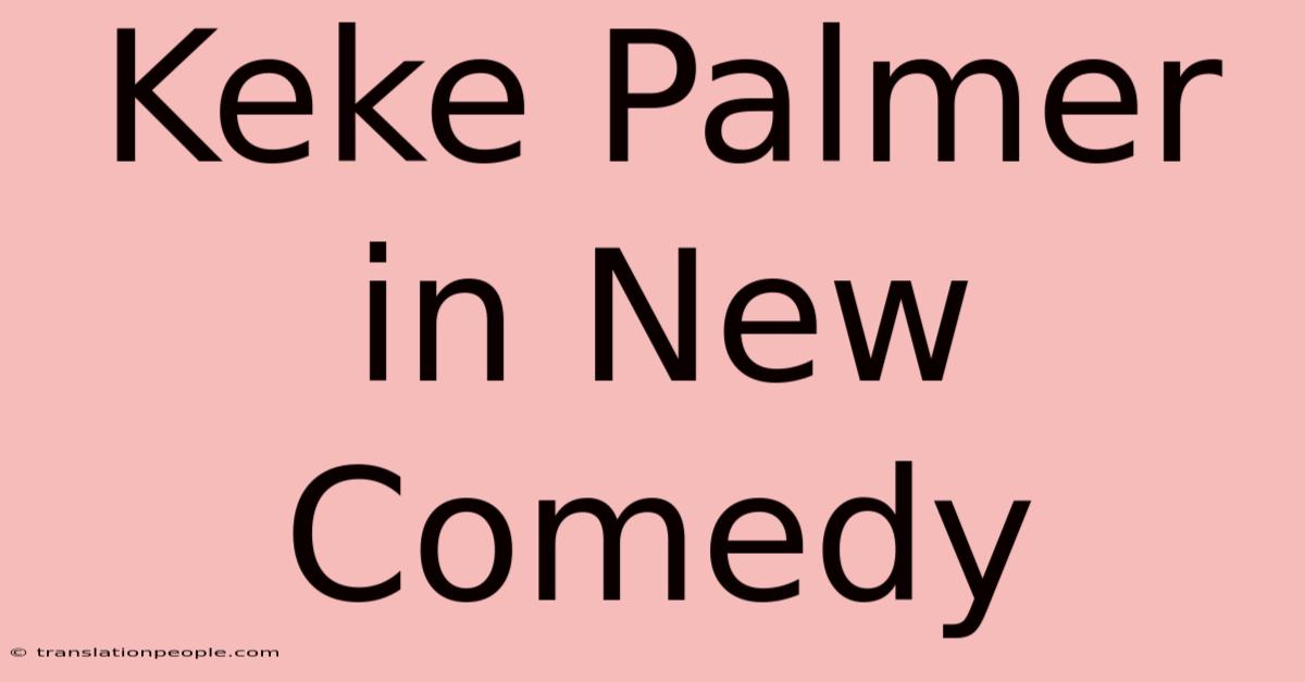 Keke Palmer In New Comedy