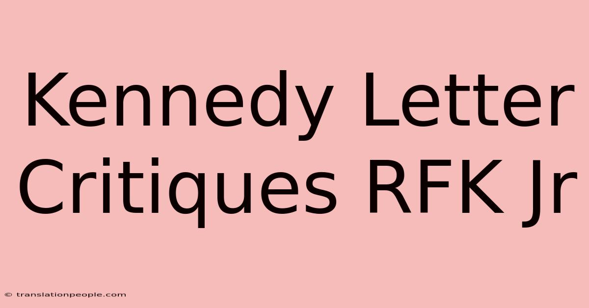 Kennedy Letter Critiques RFK Jr