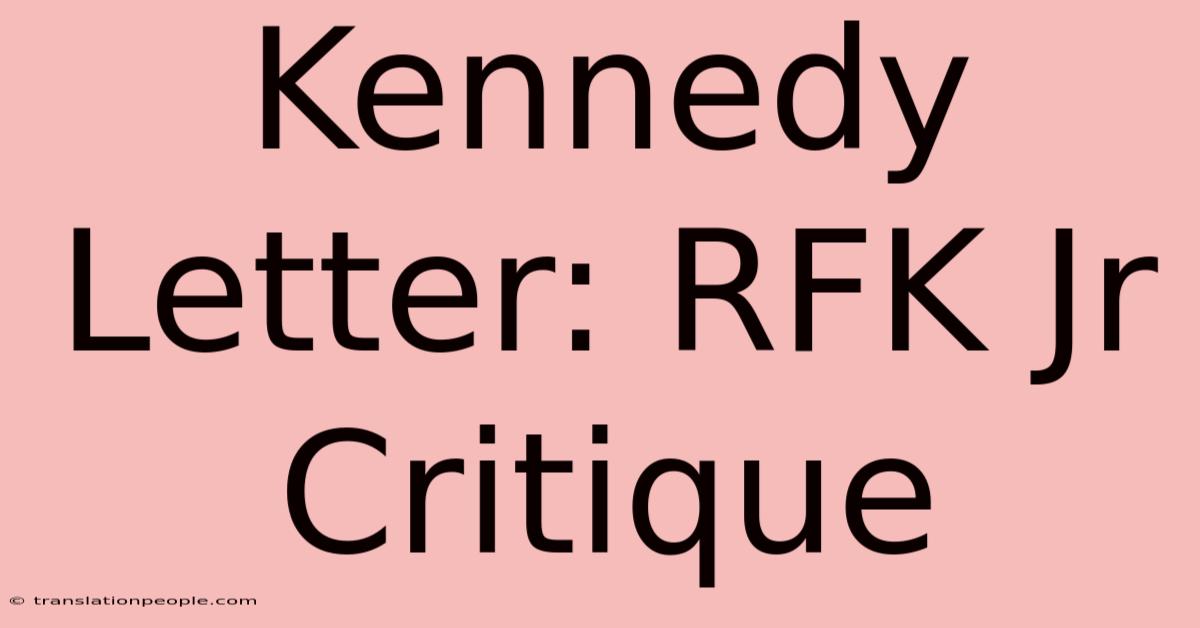 Kennedy Letter: RFK Jr Critique