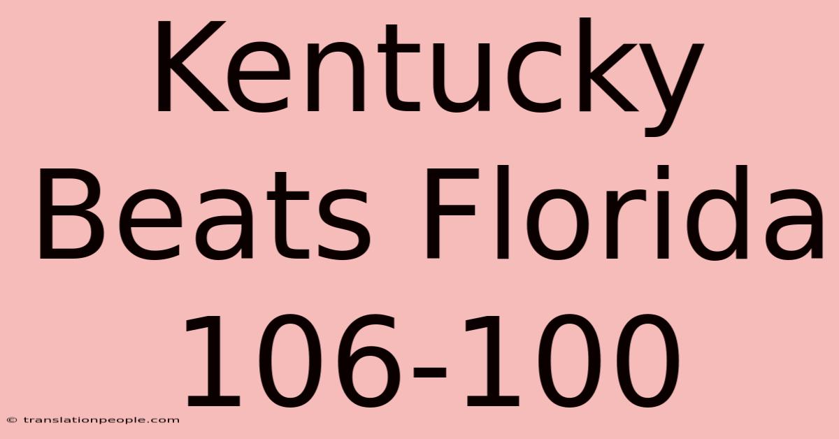 Kentucky Beats Florida 106-100