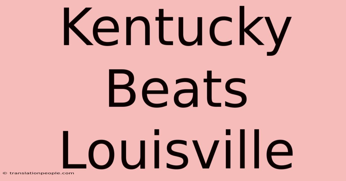 Kentucky Beats Louisville