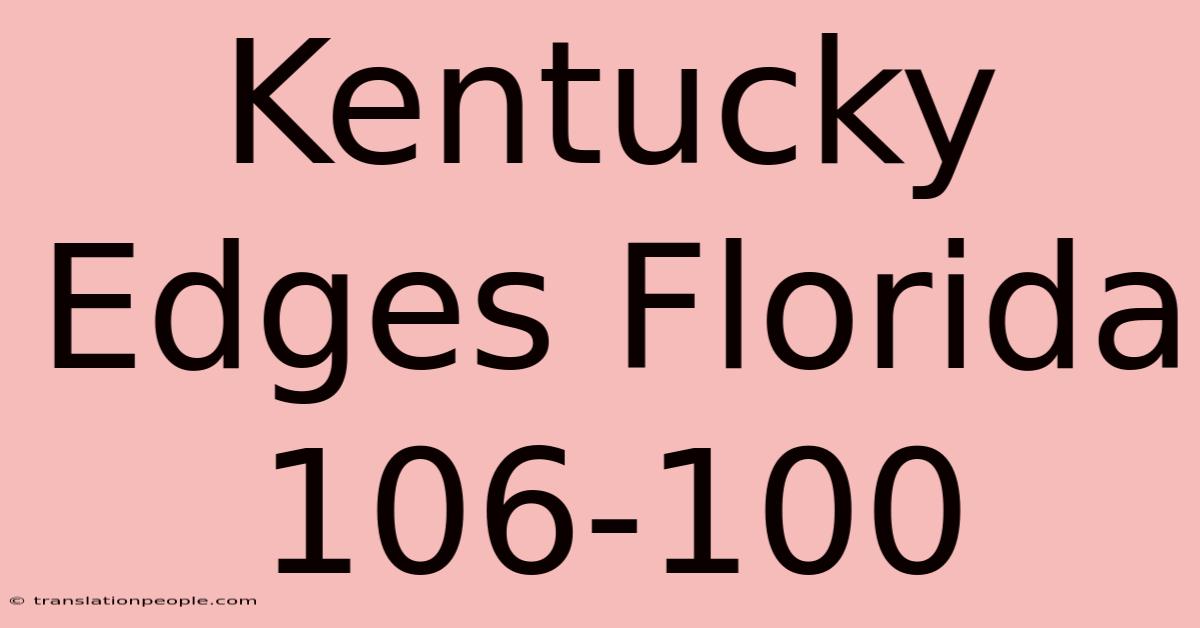 Kentucky Edges Florida 106-100