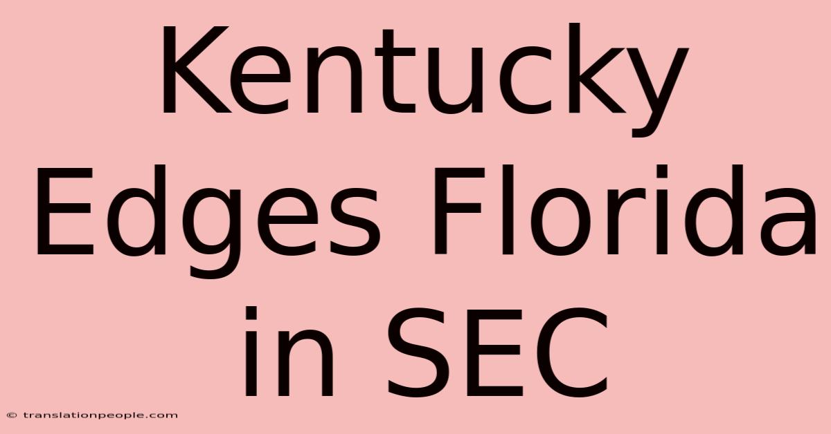 Kentucky Edges Florida In SEC