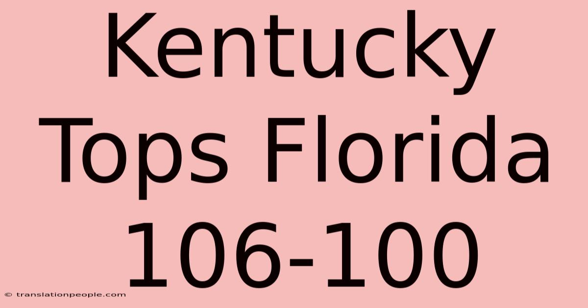 Kentucky Tops Florida 106-100