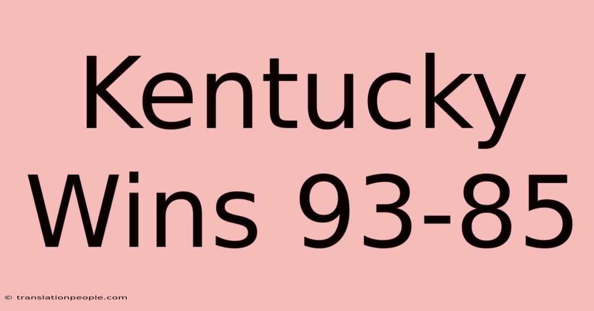 Kentucky Wins 93-85