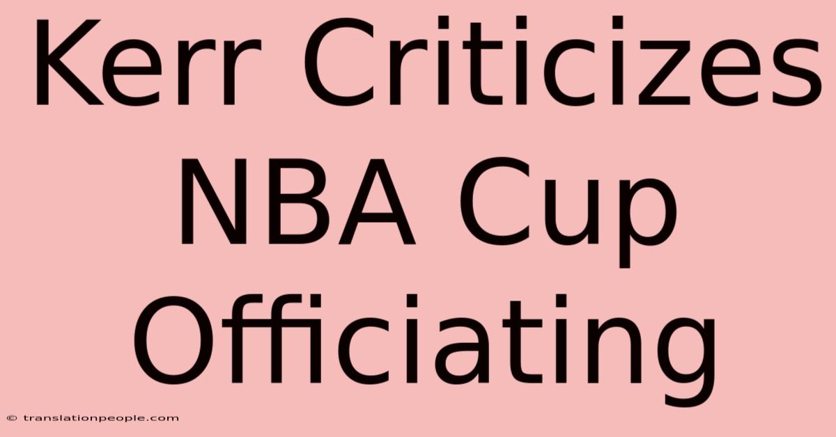 Kerr Criticizes NBA Cup Officiating