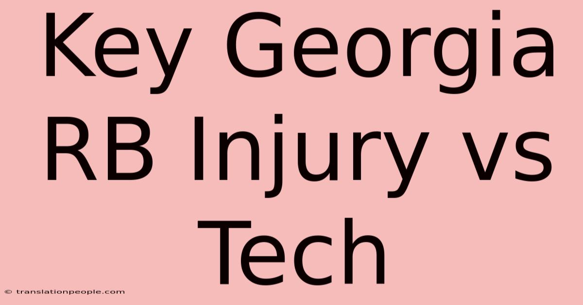 Key Georgia RB Injury Vs Tech