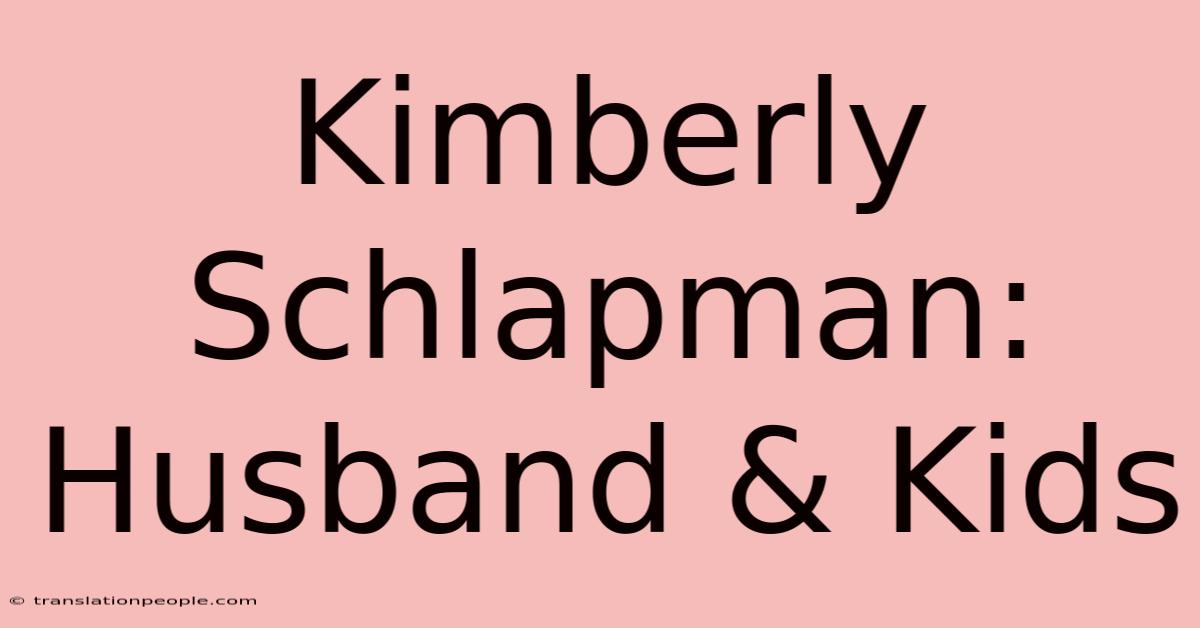 Kimberly Schlapman: Husband & Kids