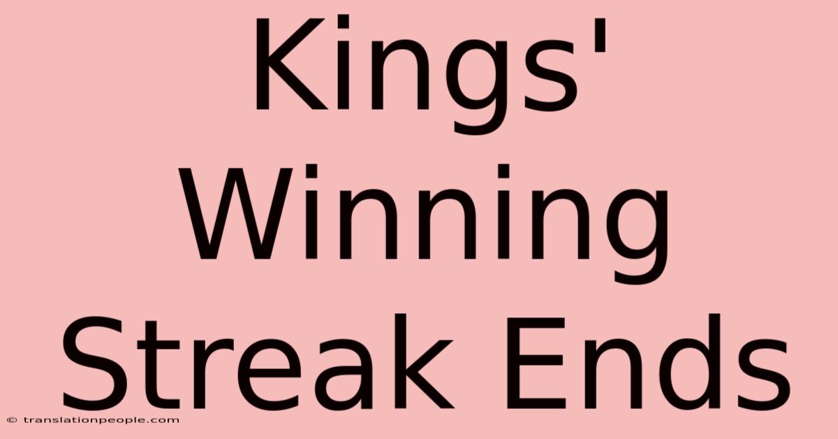 Kings' Winning Streak Ends