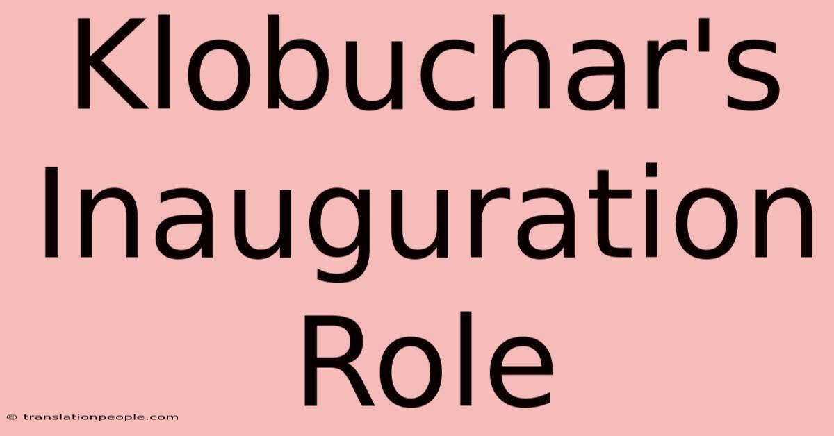 Klobuchar's Inauguration Role