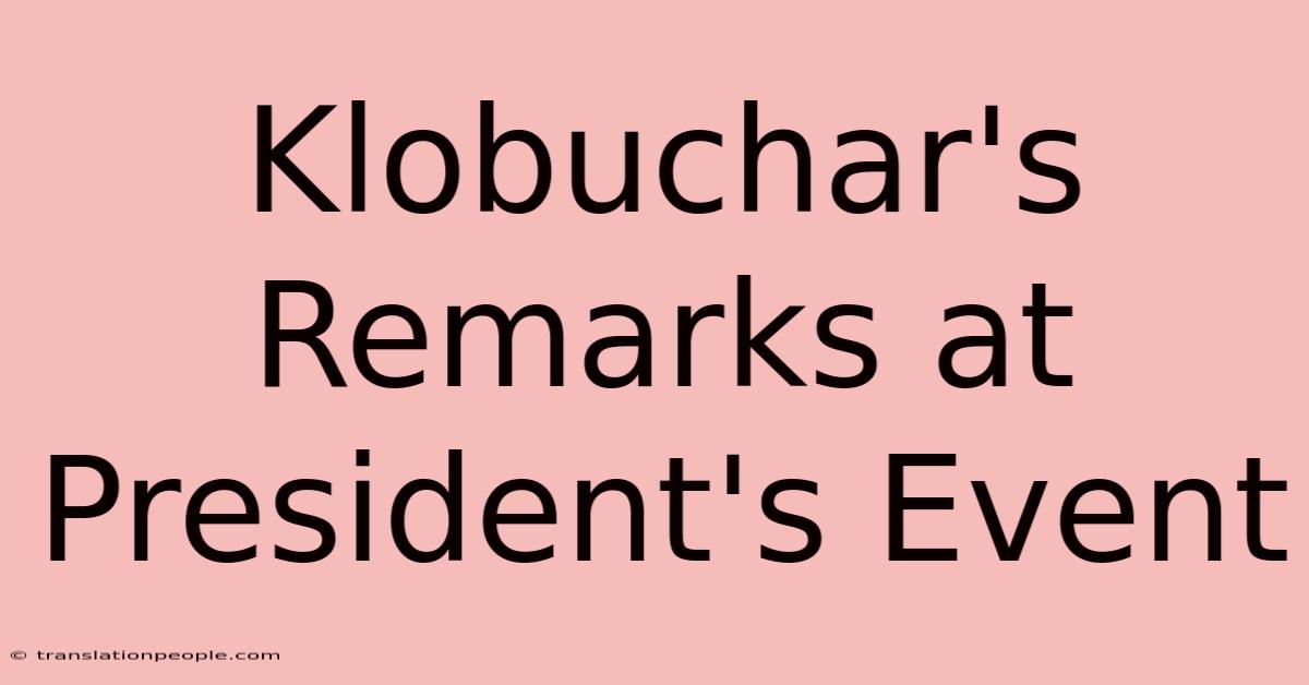 Klobuchar's Remarks At President's Event