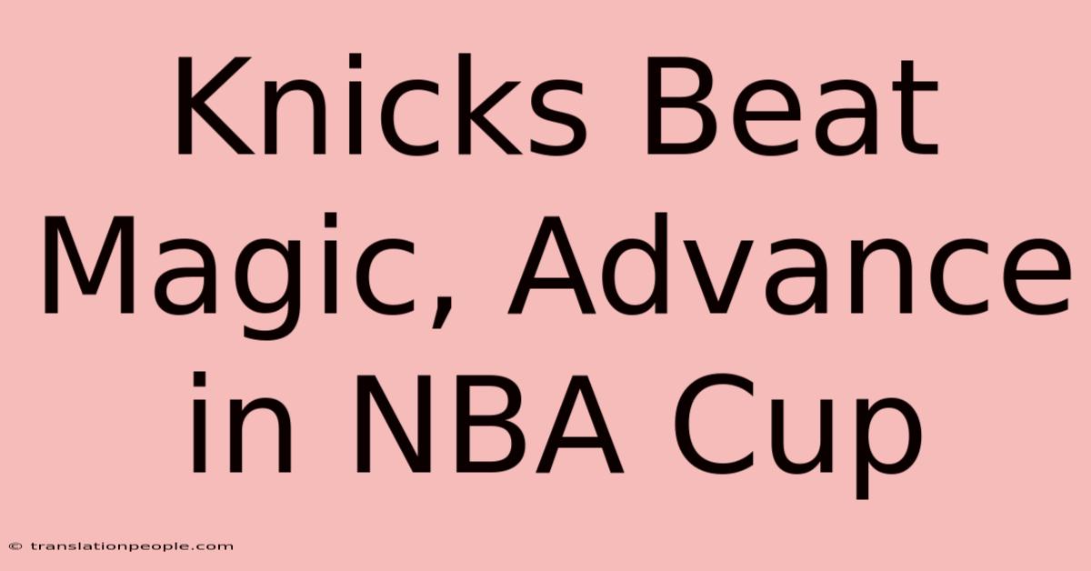 Knicks Beat Magic, Advance In NBA Cup