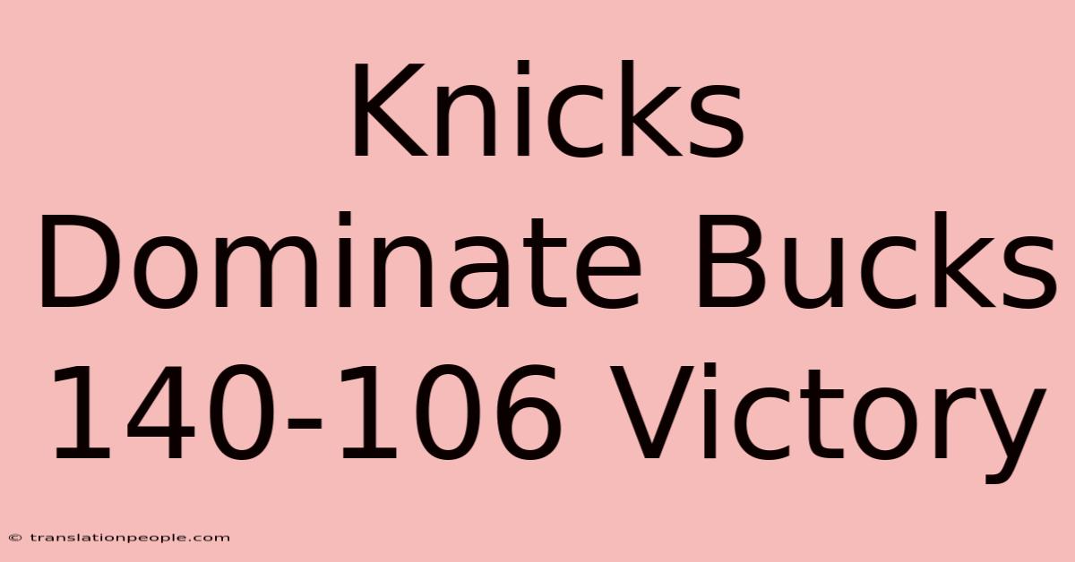 Knicks Dominate Bucks 140-106 Victory