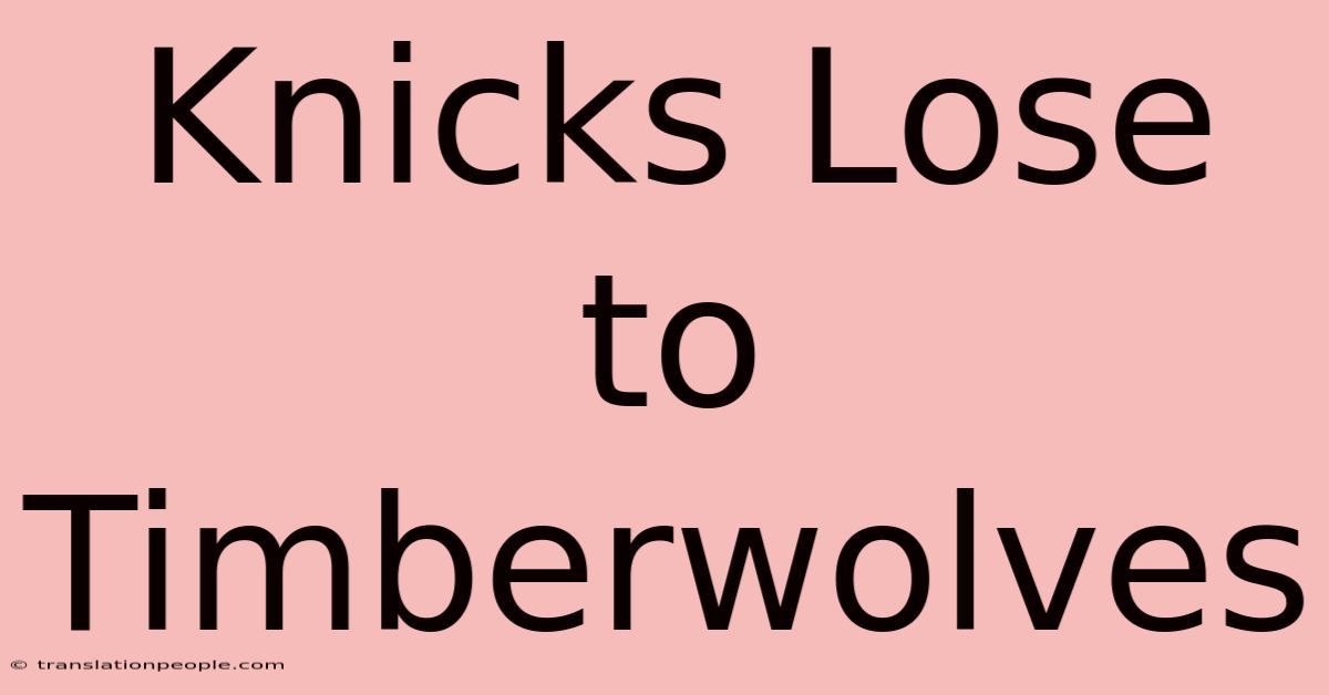 Knicks Lose To Timberwolves