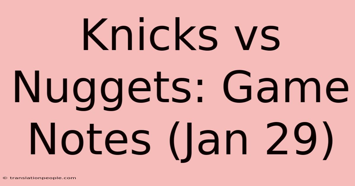 Knicks Vs Nuggets: Game Notes (Jan 29)