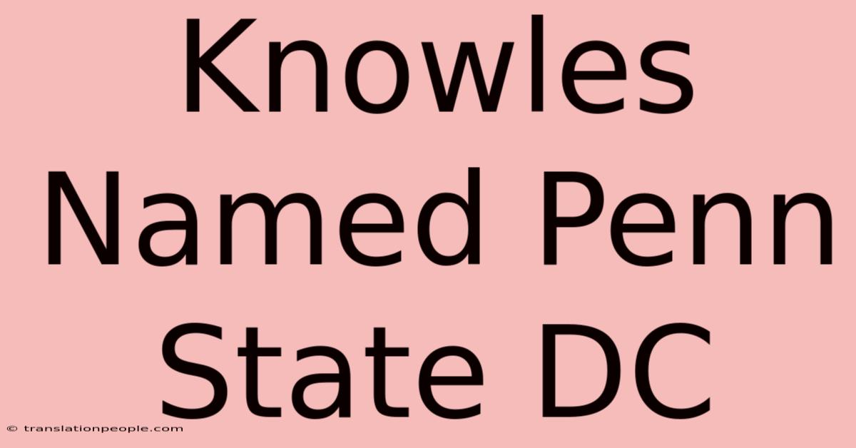 Knowles Named Penn State DC