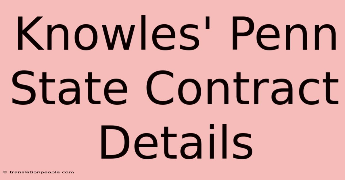 Knowles' Penn State Contract Details