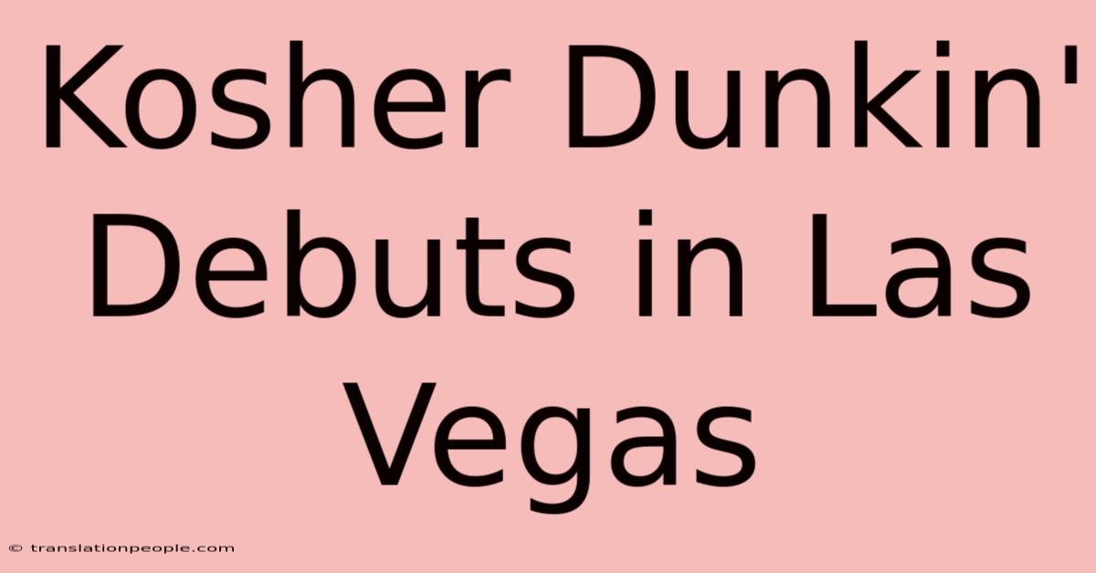 Kosher Dunkin' Debuts In Las Vegas