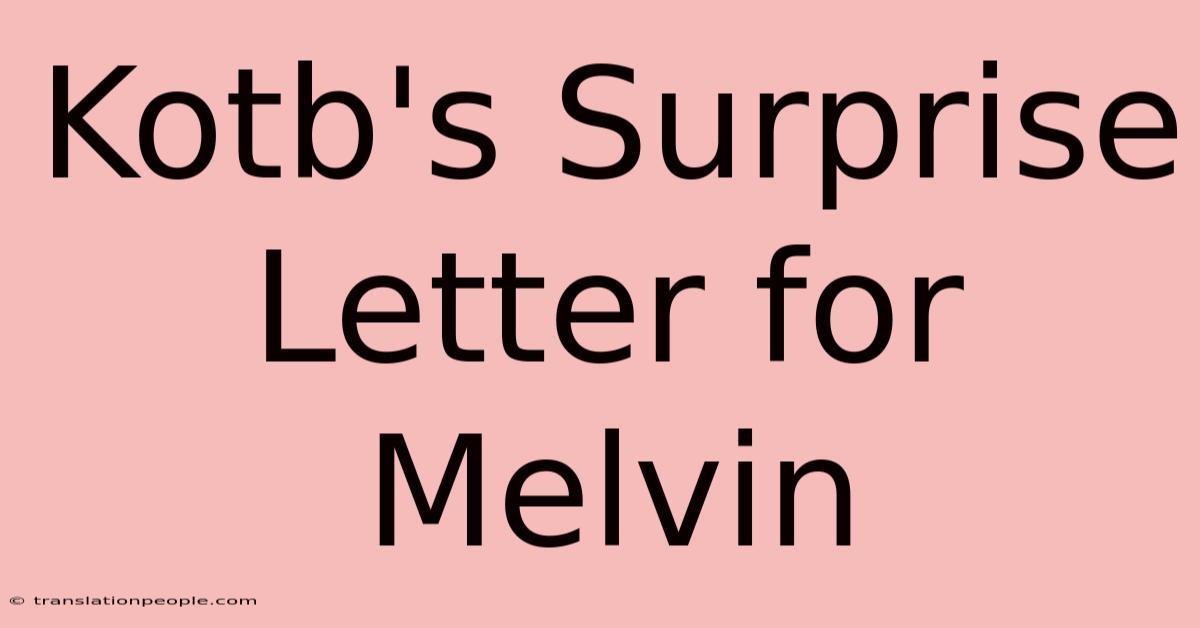 Kotb's Surprise Letter For Melvin