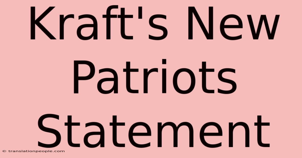 Kraft's New Patriots Statement