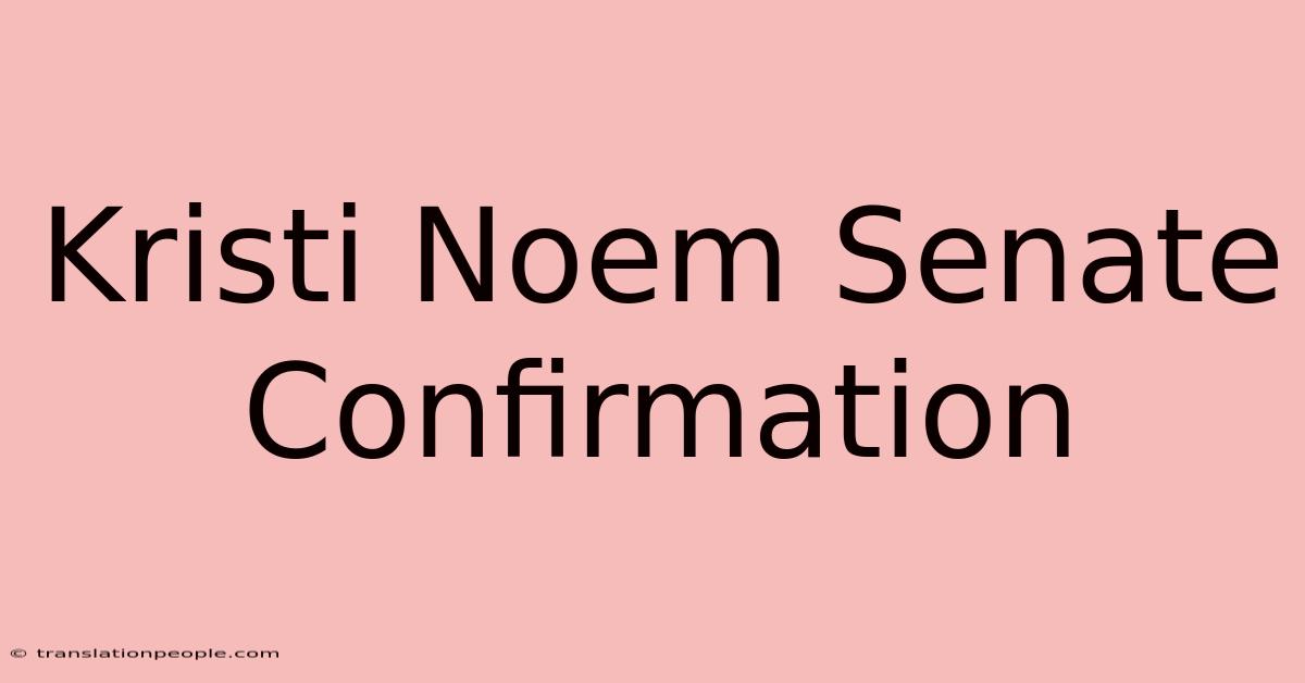 Kristi Noem Senate Confirmation