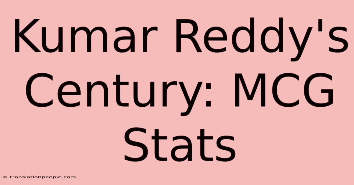 Kumar Reddy's Century: MCG Stats