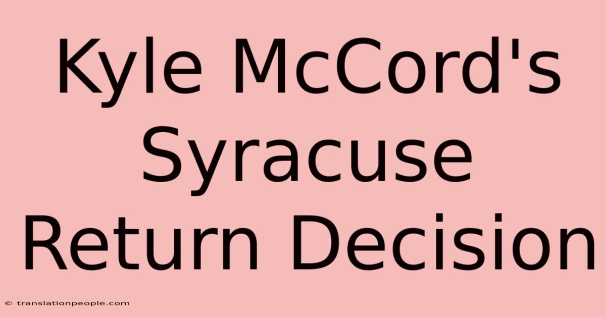 Kyle McCord's Syracuse Return Decision