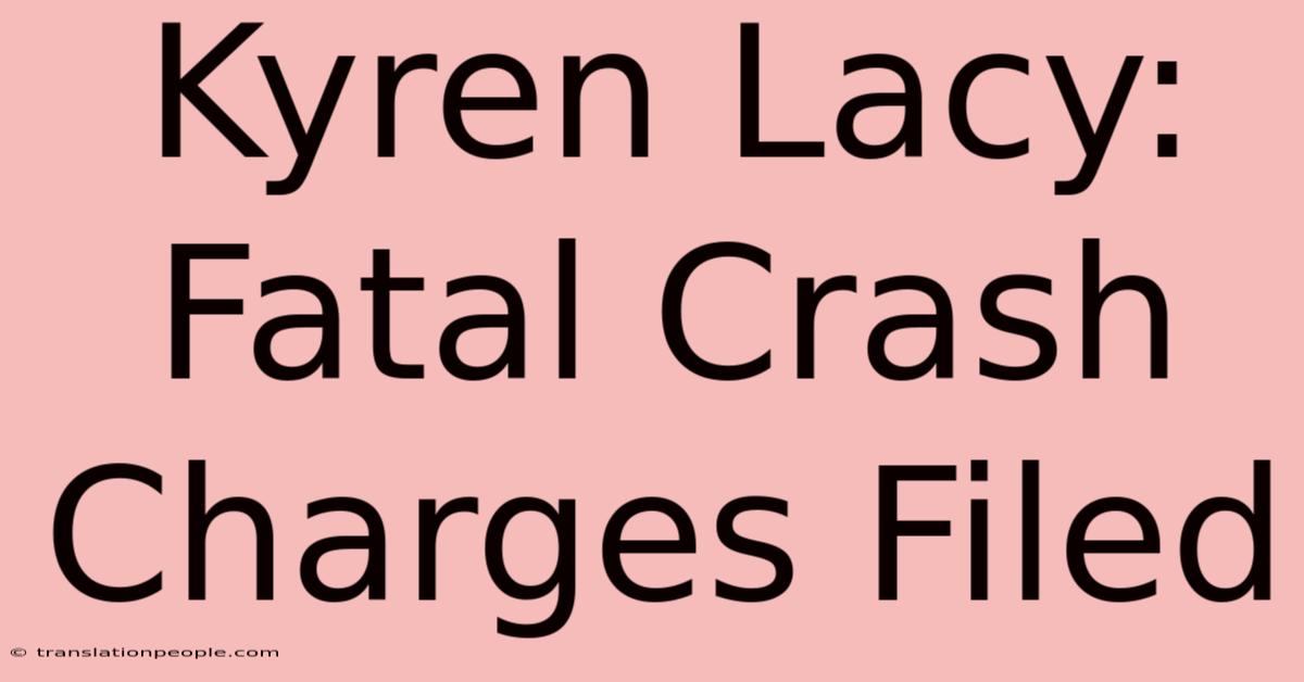 Kyren Lacy: Fatal Crash Charges Filed