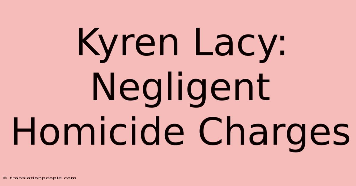 Kyren Lacy: Negligent Homicide Charges