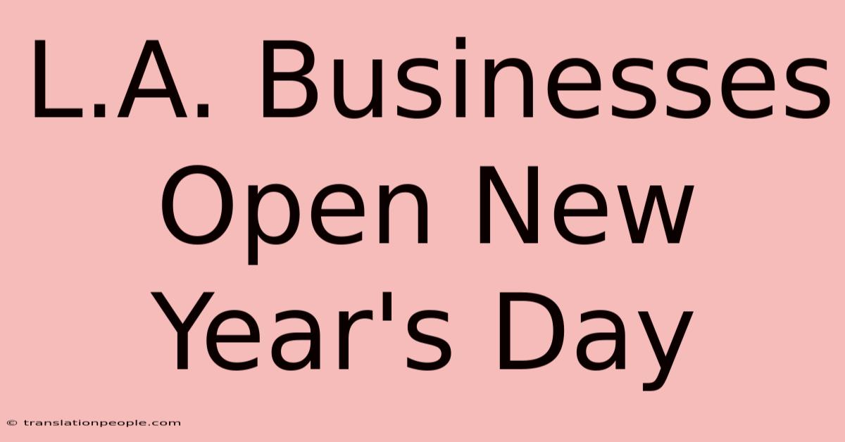 L.A. Businesses Open New Year's Day