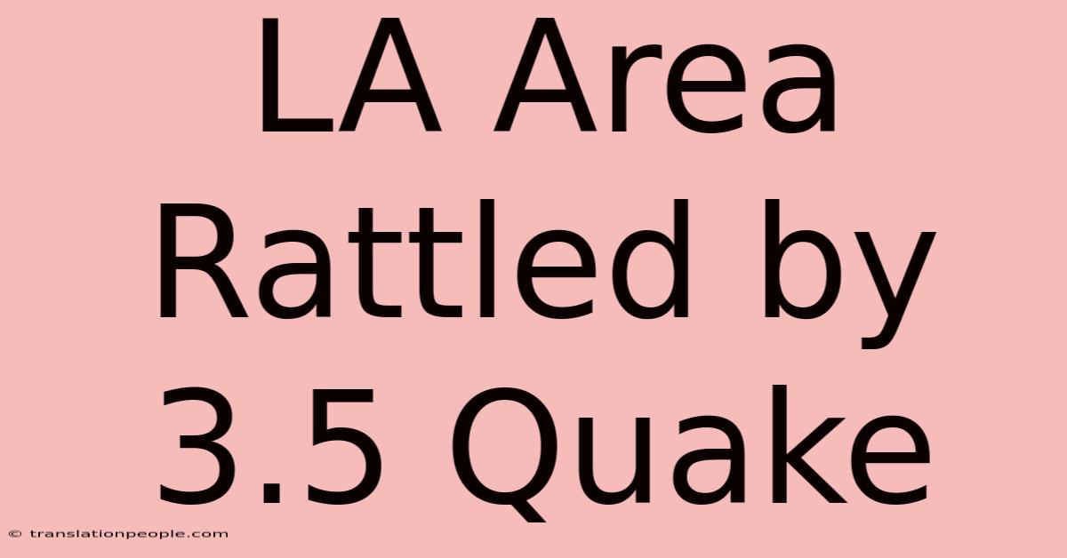 LA Area Rattled By 3.5 Quake