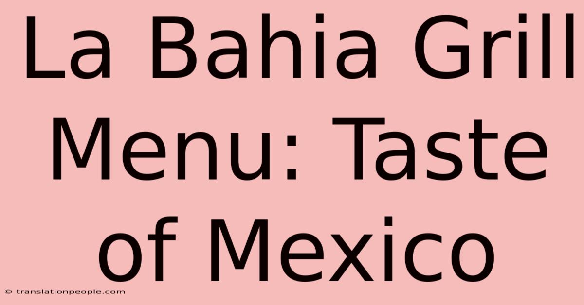 La Bahia Grill Menu: Taste Of Mexico