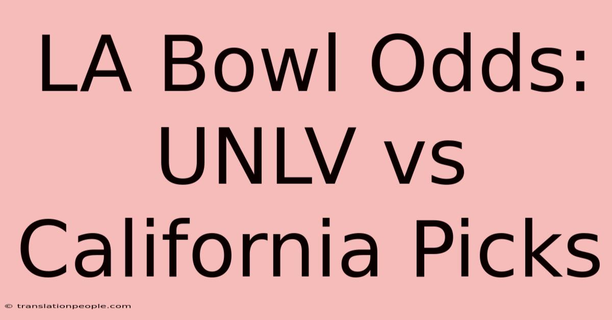 LA Bowl Odds: UNLV Vs California Picks