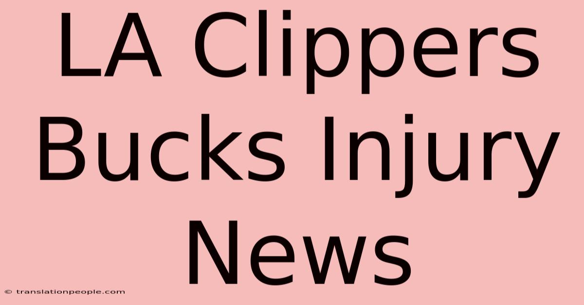 LA Clippers Bucks Injury News