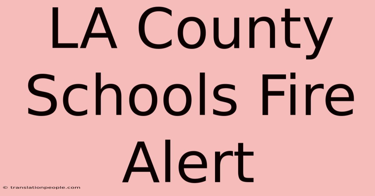 LA County Schools Fire Alert