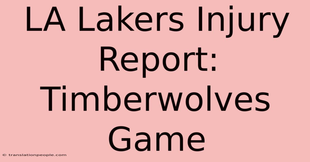 LA Lakers Injury Report: Timberwolves Game