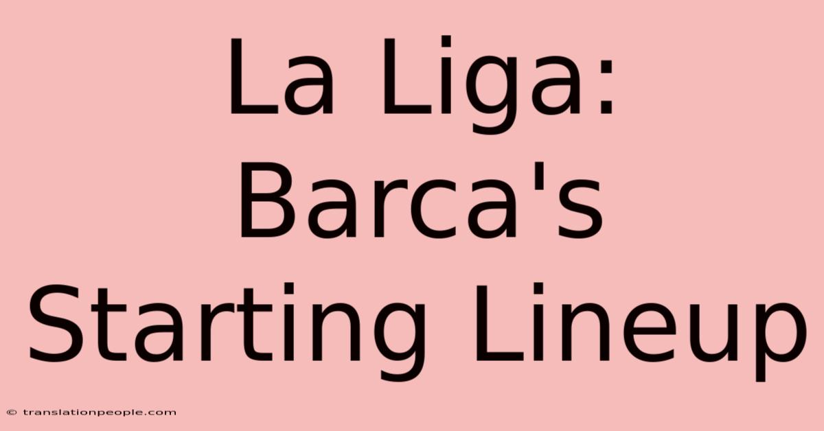 La Liga: Barca's Starting Lineup