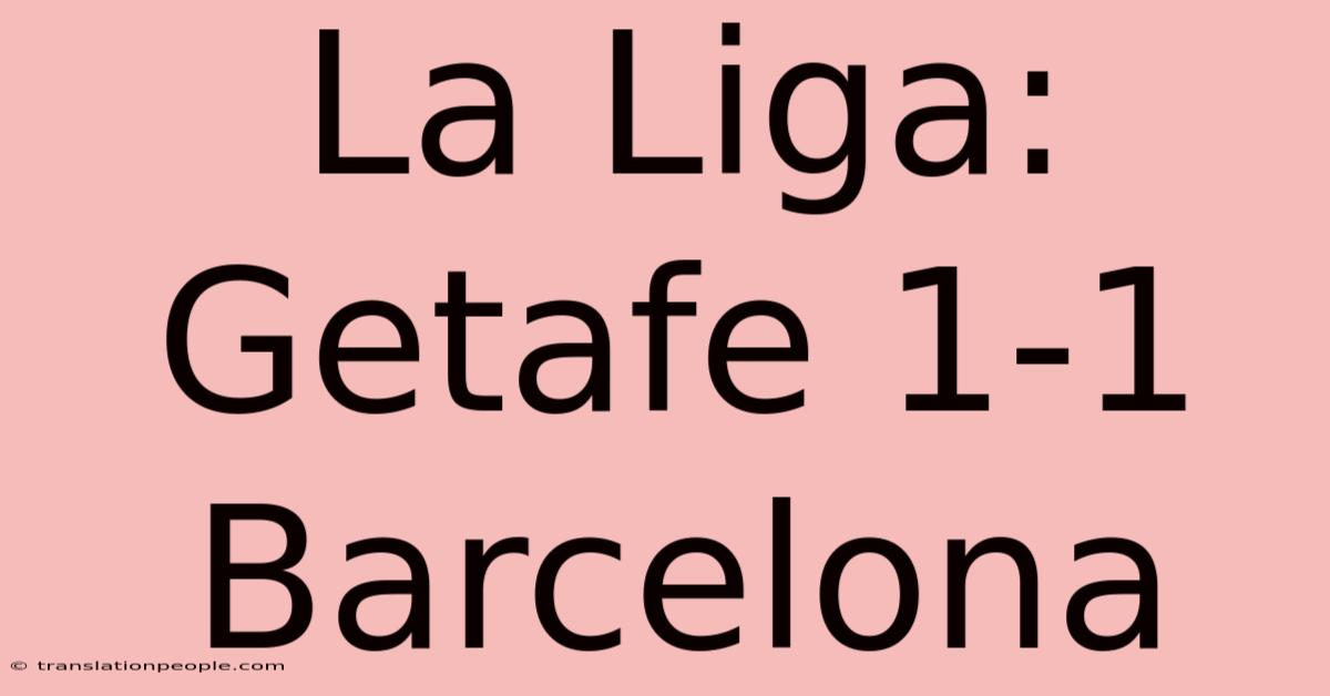 La Liga: Getafe 1-1 Barcelona