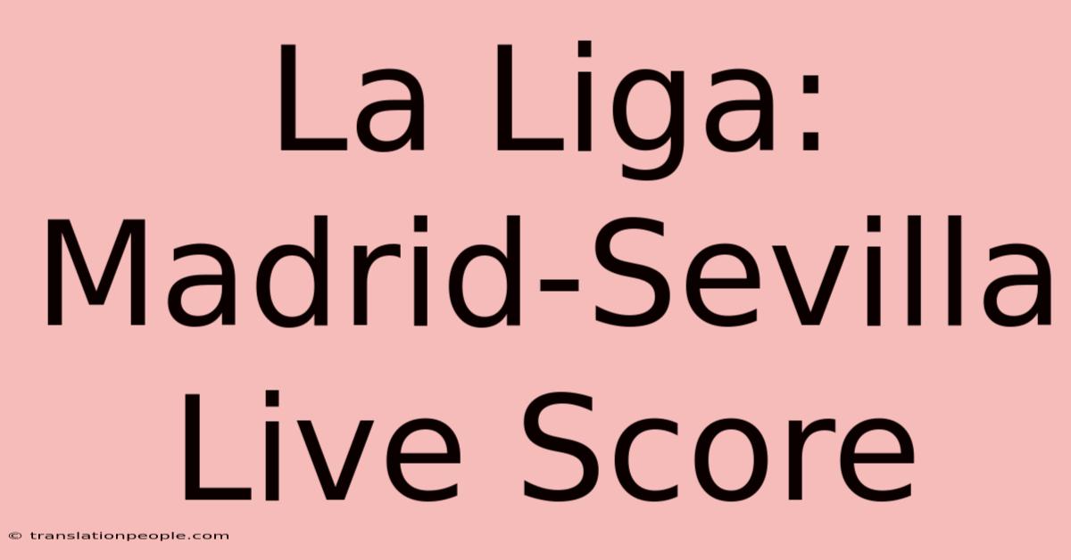 La Liga: Madrid-Sevilla Live Score